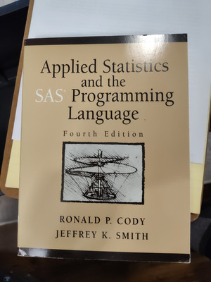 Applied Statistics and the SAS Programming Language by Ronald P. Cody and...