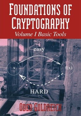 FOUNDATIONS OF CRYPTOGRAPHY BAND 1 von GOLDREICH, ODED (gebunden)