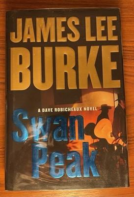Swan Peak by James Lee Burke SIGNED 1st EDITION/1st PRINTING 2008 HCDJ Crime Fic