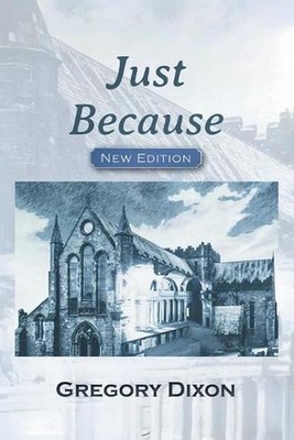 Just Because by Gregory Dixon Paperback Book