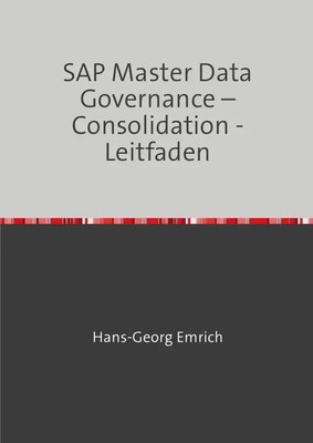 Hans-Georg Emrich | SAP Master Data Governance - Consolidation -Leitfaden | Buch
