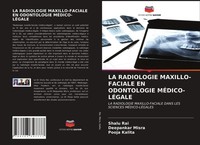 Shalu Rai (U. A.) | La Radiologie MAXILLO-FACIALE En Odontologie MÉDICO-LÉGALE