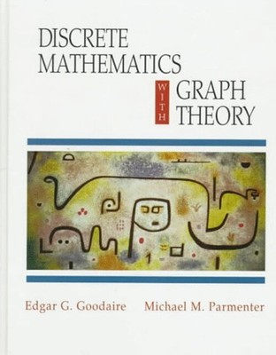 Discrete Mathematics with Graph Theory Michael M., Goodaire, Edga