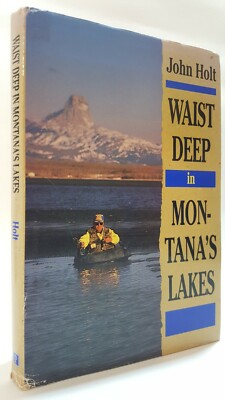 Waist Deep in Montana's Lakes John Holt US fly fishing trout angling book pike