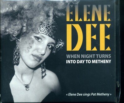 Elene DEE    When Night Turns into Day to Metheny CD Jazz PAT METHENY
