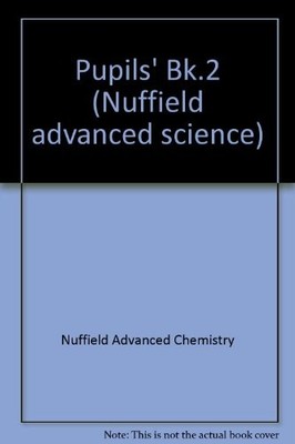 Pupils' Bk.2 (Nuffield advanced science),Nuffield Advanced Chemi