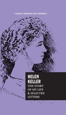 Helen Keller: The Story of My Life and Selected Letters (Volume 8) (Classic ...