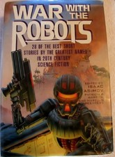 War With the Robots: 28 Of the Best Short St... by Warrick, Patricia S. Hardback