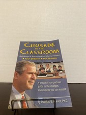Crusade in the Classroom : How George W. Bush's Education Reforms Will Affect...