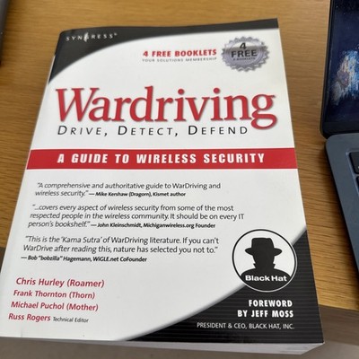 WARDRIVING: DRIVE, DETECT, DEFEND, A GUIDE TO WIRELESS By Chris Hurley & Michael