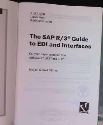 The SAP R/3 Guide to EDI and Interfaces: Cut your Implementation Cost with IDocs
