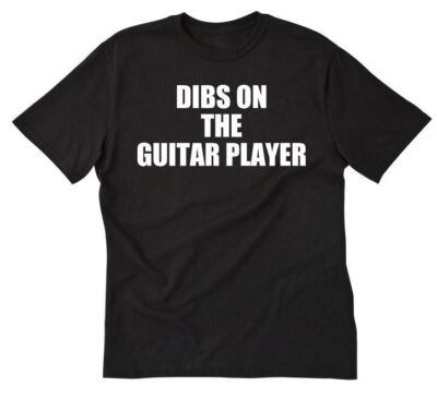 Dibs On The Guitar Player T-shirt Funny Band Music Fan Guitarist Tee Shirt