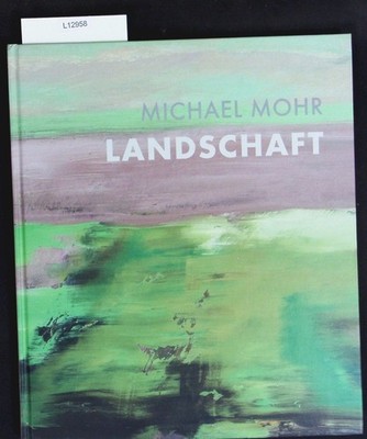 Landschaft. Mohr, Michael: