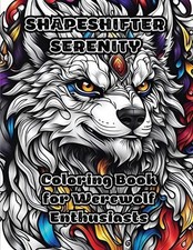Shapeshifter Serenity: Coloring Book for Werewolf Enthusiasts by Colorzen Paperb