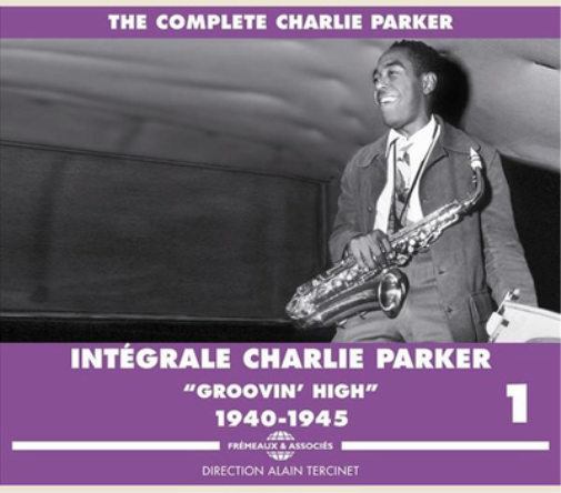 Charlie Parker Intégrale Charlie Parker: Groovin' High 1940-1945 - Volume 1 (CD)
