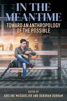 In The Meantime Toward An Anthropology Of The Possible Masquelier (U. A.) Buch