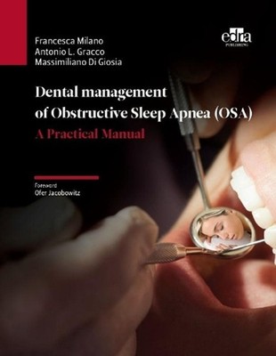 Dental management of Obstructive Sleep Apnea (OSA) - A Practical Manual by Franc