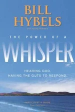 The Power of a Whisper Participant's Guide: Hearing God, Having the Guts  - GOOD
