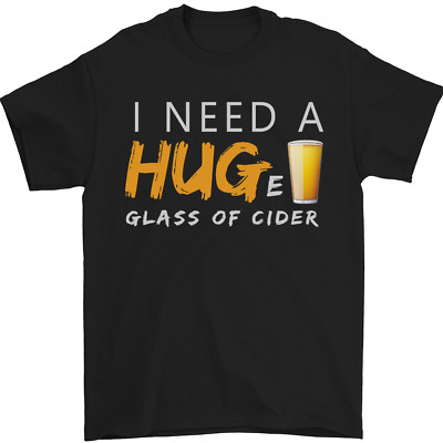 Lustiges Herren T-Shirt I Need a Huge Glass of Cider Alkohol 100% Baumwolle