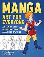 Manga Art for Everyone: A Step-by-Step Guide to Create Amazing Drawings - GOOD
