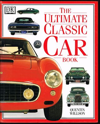 The Ultimate Classic Car Book by Quentin Willson [Hardcover]
