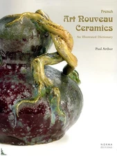 French Art Nouveau Ceramics, an Illustrated Dictionary