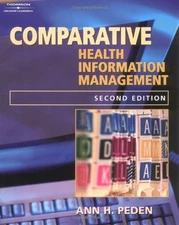 COMPARATIVE HEALTH INFORMATION MANAGEMENT By Ann Peden *Excellent Condition*