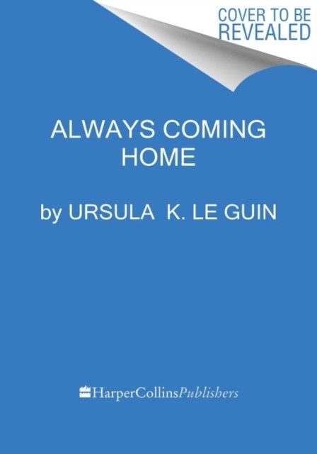 Always Coming Home by Ursula K Le Guin PAPERBACK 9780358726920