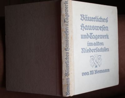 Bomann, Wilhelm  Bäuerliches Hauswesen und Tagewerk im alten Niedersachsen