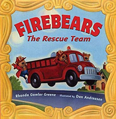 Firebears, the Rescue Team Hardcover Rhonda Gowler Greene
