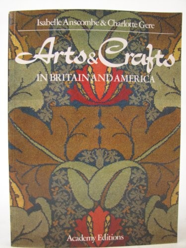 Arts and Crafts in Britain and America by Gere, Charlotte Hardback Book The FastFREE US DELIVERY | ISBN: 0856704261 | Quality Books