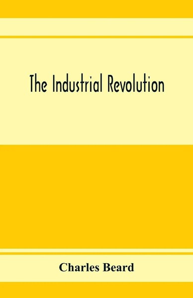 The Industrial Revolution Charles Beard Taschenbuch Kartoniert / Broschiert 2020-image