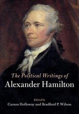 The Political Writings of Alexander Hamilton 2 Volume Hardback Set by Alexander