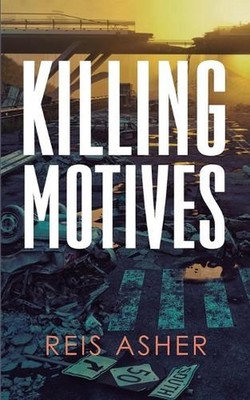 Killing Motives by Reis Asher Paperback Book