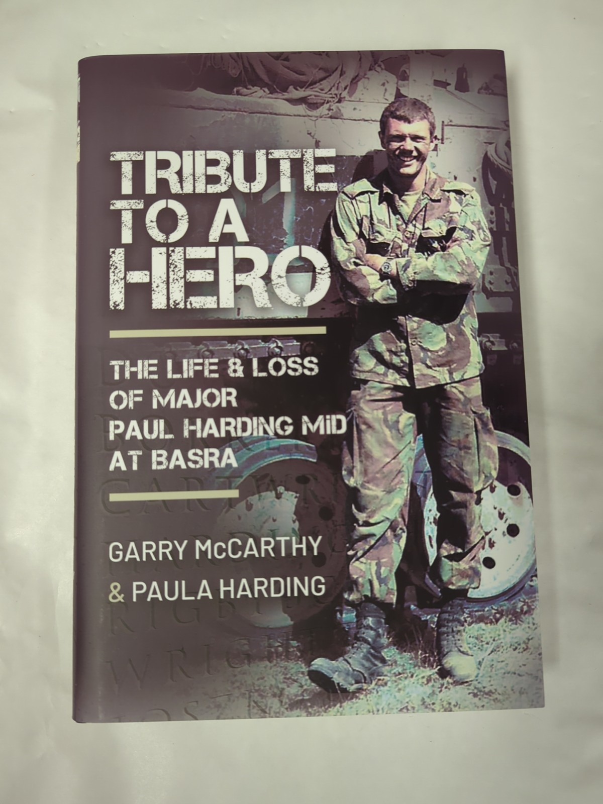 Tribute to a Hero The Life and Loss of Major Paul Harding MiD at Basra Hardcover