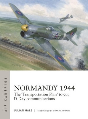 Normandy 1944: The 'Transportation Plan' to cut D-Day communications (Air
