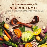 La Cucina Amica Della Pelle - Neurodermite Astrid Olsson