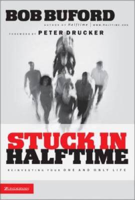Stuck in Halftime - Paperback By Buford, Bob P. - GOOD