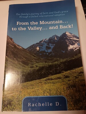 From the Mountain.. to the Valley..and Back by Rachelle D., Signed 2012 A13