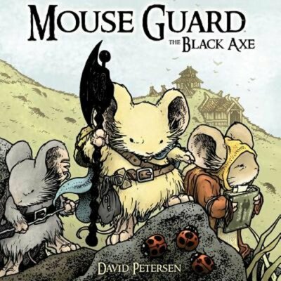 Mouse Guard Volume 3: The Black Axe by David Petersen: New