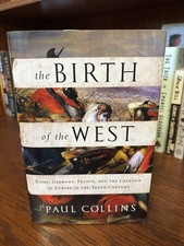 The Birth of the West.  Paul Collins.  1st HC Ptg  PA 2013. Fine Unread
