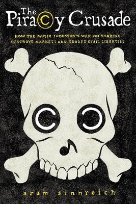 The Piracy Crusade by Aram Sinnreich - 9781625340528