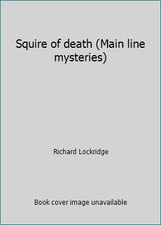 Squire of death (Main line mysteries) by Richard Lockridge
