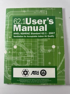 62.1 user's manual : ANSI/ASHRAE Standard 62.1-2007 Ventilation for Indoor Air