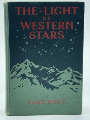 The Light of Western Stars by Zane Grey 1st Edition 1914 Hardcover - Image 1 of 4