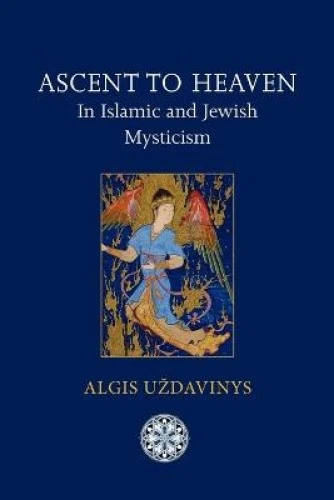Ascent to Heaven in Islamic and Jewish Mysticism by Uzdavinys, Algis [Paperback] - Picture 1 of 2