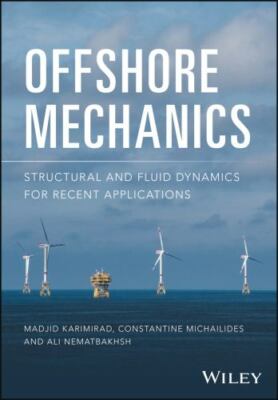 Offshore Mechanics : Structural and Fluid Dynamics for Recent Applications, H...