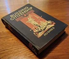 Building Citizenship by R.O. Hughes 1939 Textbook Book Vintage HC Used