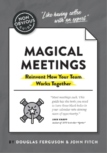 Ferguson Dougla The Non-Obvious Guide to Magical Meetings (Reinvent  (Tascabile)