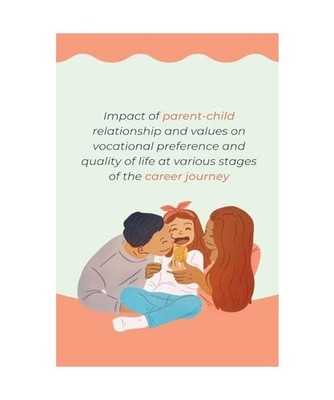 Impact of parent child relationship and values on vocational preference and qual